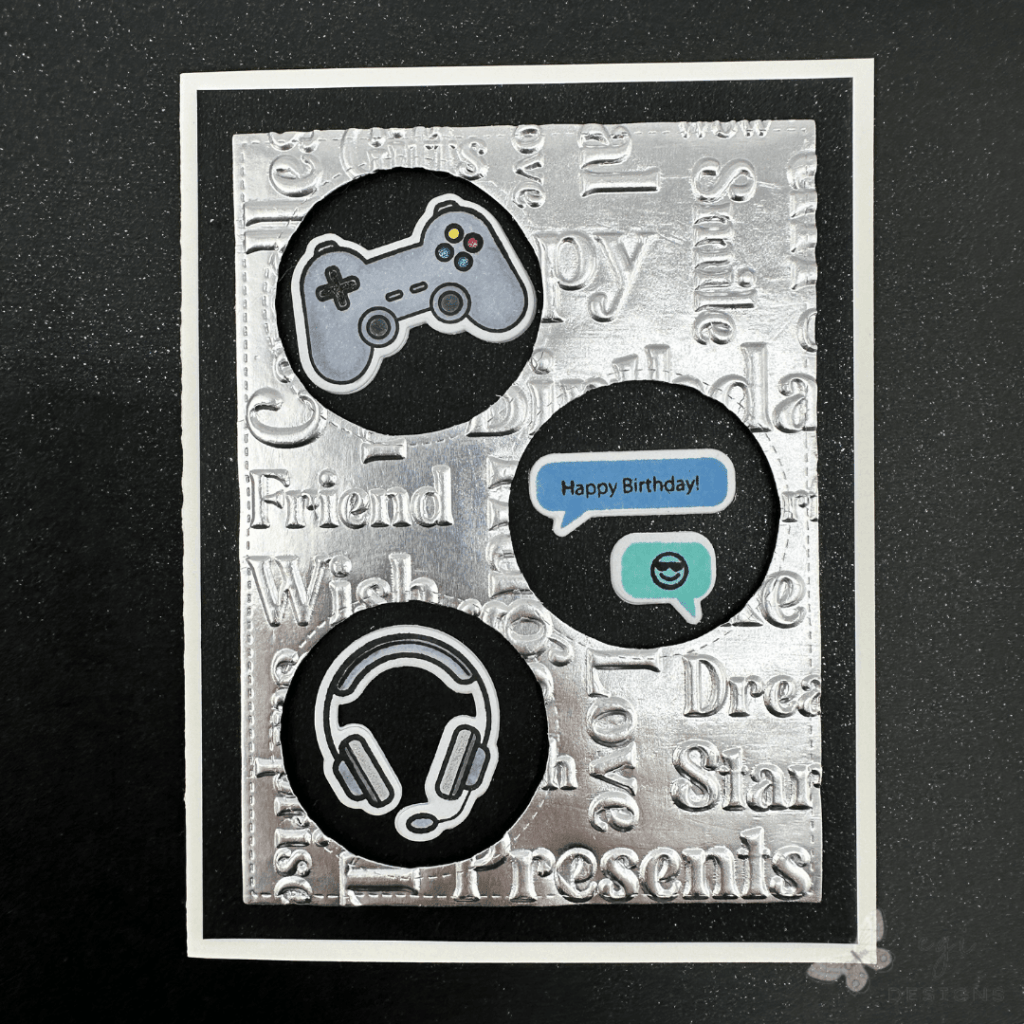 photo of video game-themed teen birthday card using gina k designs Next Gen stamp and die set with the Circle Windows Plate die. I also used Simon Says Stamp Matte silver cardstock and Lisa Horton Crafts Celebration Sentiments embossing folder for the front panel.