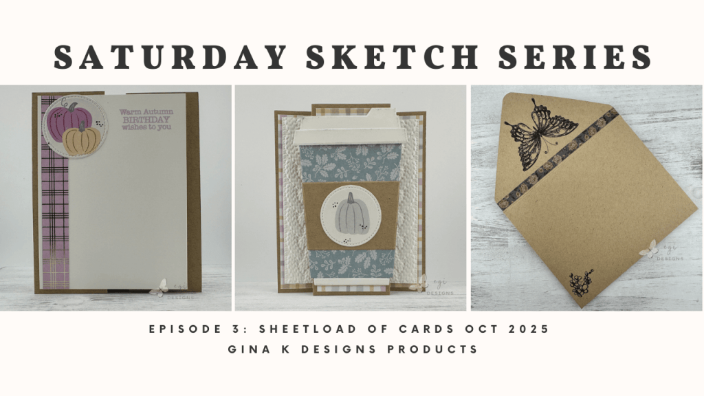 photo of YouTube thumbnail for saturday sketch series episode 3: sheetload of cards October 2025 sketch with gina k designs products