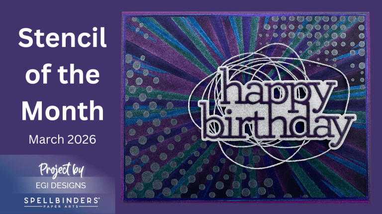Burst Mode: Spellbinders Stencil of the Month Club, March 2026
