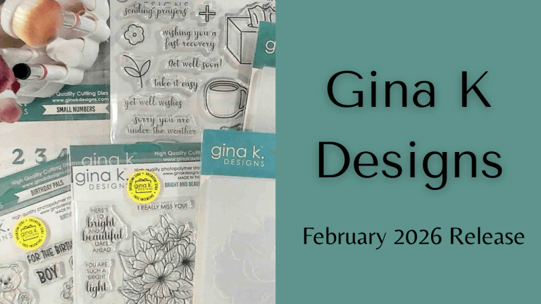 Gina K Designs February 2026 NEW Release Unboxing