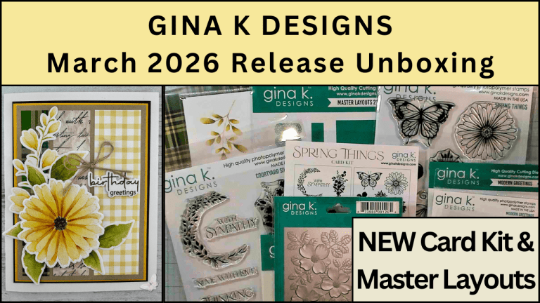 Gina K Designs March 2026 NEW Release Unboxing