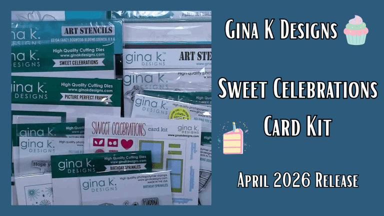 Gina K Designs April 2026 NEW Release Unboxing